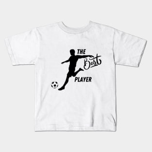 Footballer The Best Player Kids T-Shirt